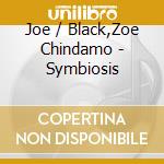 Joe / Black,Zoe Chindamo - Symbiosis