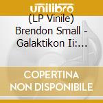 (LP Vinile) Brendon Small - Galaktikon Ii: Become The Storm vinile