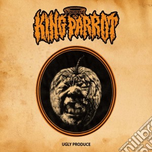 King Parrot - Ugly Produce cd musicale di King Parrot