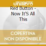 Red Button - Now It'S All This cd