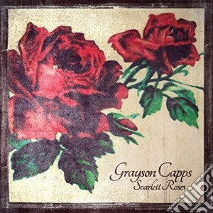 Grayson Capps - Scarlett Roses cd musicale di Grayson Capps