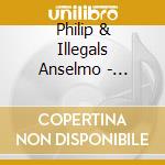 Philip & Illegals Anselmo - Choosing Mental Illness As A Virtue