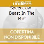 Speedclaw - Beast In The Mist cd musicale di Speedclaw