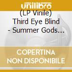 (LP Vinile) Third Eye Blind - Summer Gods Tour Live (2 Lp) lp vinile di Third Eye Blind