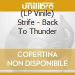 (LP Vinile) Strife - Back To Thunder lp vinile di Strife