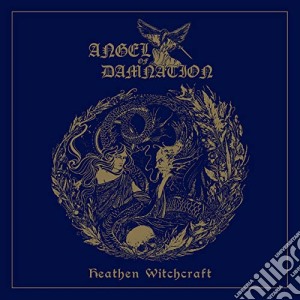 Angel Of Damnation - Heathen Witchcraft cd musicale di Angel Of Damnation