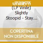 (LP Vinile) Slightly Stoopid - Stay The Same / Prayer For You (7') vinile