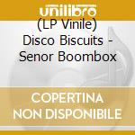 (LP Vinile) Disco Biscuits - Senor Boombox lp vinile di Disco Biscuits