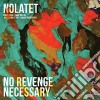 (LP Vinile) Nolatet - No Revenge Necessary cd