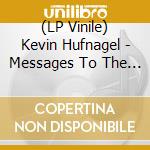 (LP Vinile) Kevin Hufnagel - Messages To The Past lp vinile di Kevin Hufnagel
