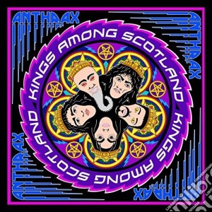 Anthrax - Kings Among Scotland cd musicale di Anthrax