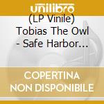 (LP Vinile) Tobias The Owl - Safe Harbor For Wayward Echoes vinile