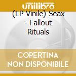 (LP Vinile) Seax - Fallout Rituals vinile