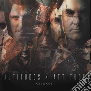 Altitudes & Attitude - Get It Out cd musicale di Altitudes & Attitude