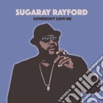 Sugaray Rayford - Somebody Save Me