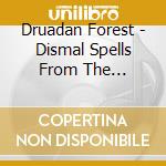 Druadan Forest - Dismal Spells From The Dragonrealm cd