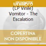 (LP Vinile) Vomitor - The Escalation lp vinile