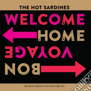(LP Vinile) Hot Sardines (The) - Welcome Home Bon Voyage lp vinile di Hot Sardines