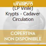 (LP Vinile) Krypts - Cadaver Circulation lp vinile