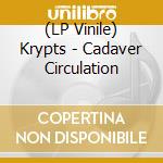 (LP Vinile) Krypts - Cadaver Circulation vinile