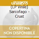 (LP Vinile) Sarcofago - Crust lp vinile