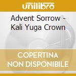 Advent Sorrow - Kali Yuga Crown cd
