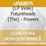 (LP Vinile) Futureheads (The) - Powers cd