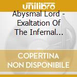 Abysmal Lord - Exaltation Of The Infernal Cabal cd musicale