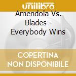 Amendola Vs. Blades - Everybody Wins cd