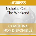 Nicholas Cole - The Weekend cd