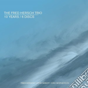 Fred Hersch Trio (The) - 10 Years (6 Cd) cd musicale