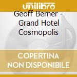 Geoff Berner - Grand Hotel Cosmopolis cd