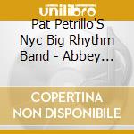 Pat Petrillo'S Nyc Big Rhythm Band - Abbey Road Sessions cd