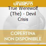 True Werewolf (The) - Devil Crisis cd