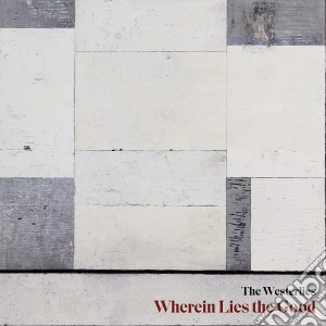 Westerlies (The) -  Wherein Lies The Good cd musicale