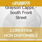Grayson Capps - South Front Street cd