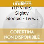 (LP Vinile) Slightly Stoopid - Live & Direct: Acoustic Roots vinile