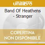 Band Of Heathens - Stranger cd