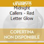 Midnight Callers - Red Letter Glow cd