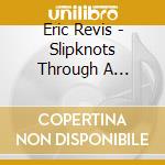 Eric Revis - Slipknots Through A Looking Glass cd