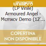 (LP Vinile) Armoured Angel - Mcmxcv Demo (12