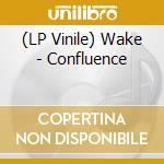 (LP Vinile) Wake - Confluence lp vinile
