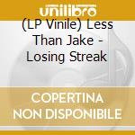 (LP Vinile) Less Than Jake - Losing Streak vinile