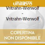 Vritrahn-Werwolf - Vritrahn-Werwolf cd musicale
