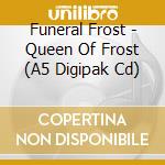 Funeral Frost - Queen Of Frost (A5 Digipak Cd) cd musicale