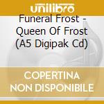 Funeral Frost - Queen Of Frost (A5 Digipak Cd) cd