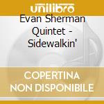 Evan Sherman Quintet - Sidewalkin' cd