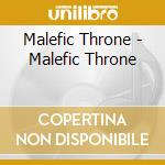 Malefic Throne - Malefic Throne cd musicale
