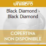 Black Diamond - Black Diamond cd musicale