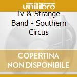 Iv & Strange Band - Southern Circus cd